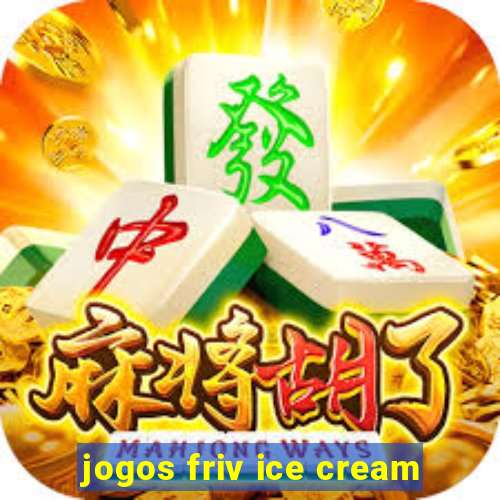 jogos friv ice cream